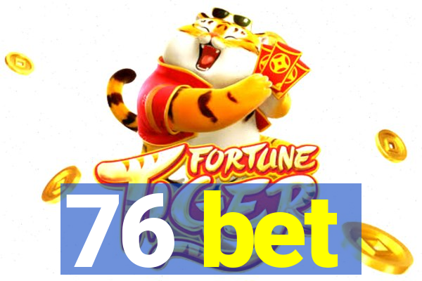 76 bet